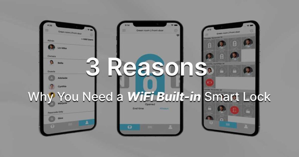 3 reasons why you need a wi-fi built-in smart lock